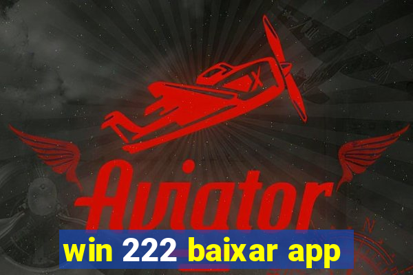 win 222 baixar app